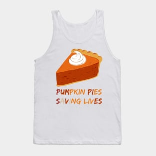 Pumpkin Pies Saving Lives Tank Top